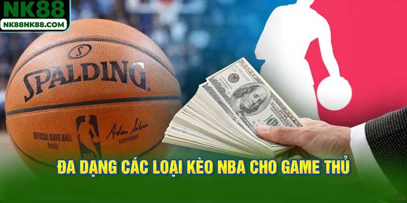Đa dạng các loại kèo cho game thủ