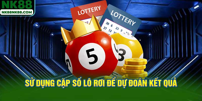 Sử Dụng Cặp Số Lô Rơi Để Dự Đoán Kết Quả: Cách Tiếp Cận