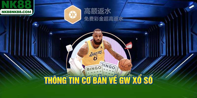 Thông tin cơ bản về GW xổ số
