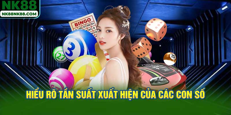 Hiểu rõ tần suất xuất hiện của các con số