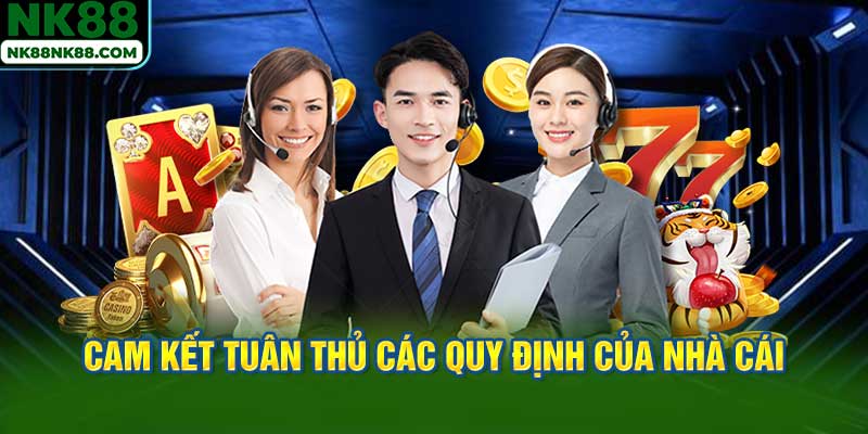 Cam kết tuân thủ các quy định của nhà cái