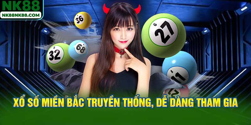 Xổ số miền Bắc truyền thống, dễ dàng tham gia